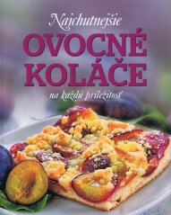 Najchutnejšie ovocné koláče na každú príležitosť