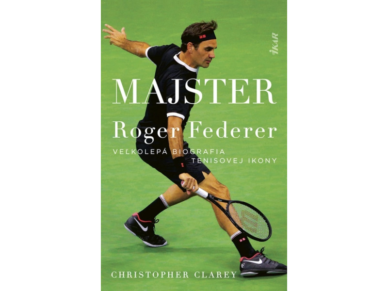 Majster - Roger Federer: Veľkolepá biografia tenisovej ikony