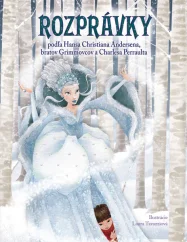 Rozprávky podľa Hansa Christiana Andersena, bratov Grimmovcov a Charlesa Perraulta