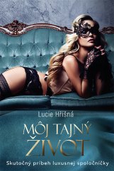 Môj tajný život - Skutočný príbeh luxusnej spoločníčky