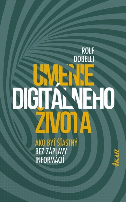 Umenie digitálneho života - Ako byť šťastný bez záplavy informácií