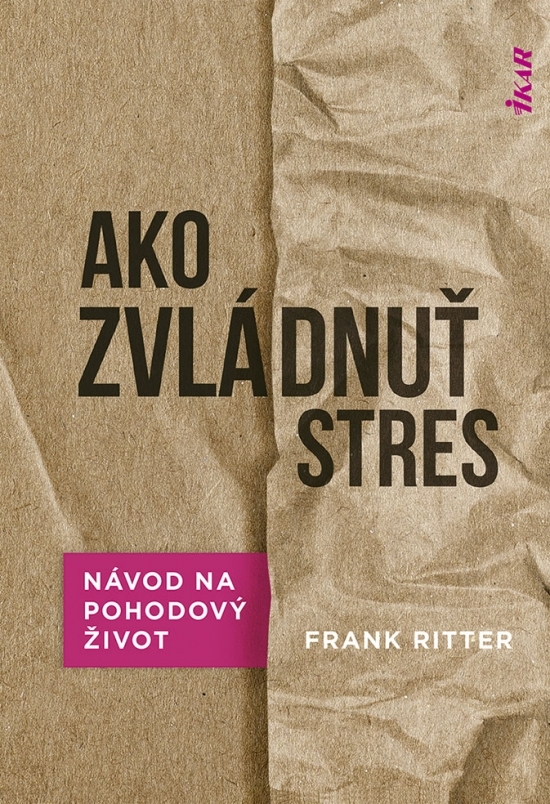 Ako zvládnuť stres - Návod na pohodový život