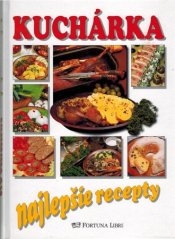 kuchárka - najlepšie recepty